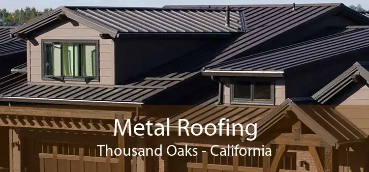 Metal Roofing Thousand Oaks - California