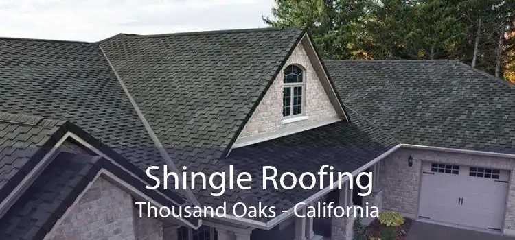 Shingle Roofing Thousand Oaks - California